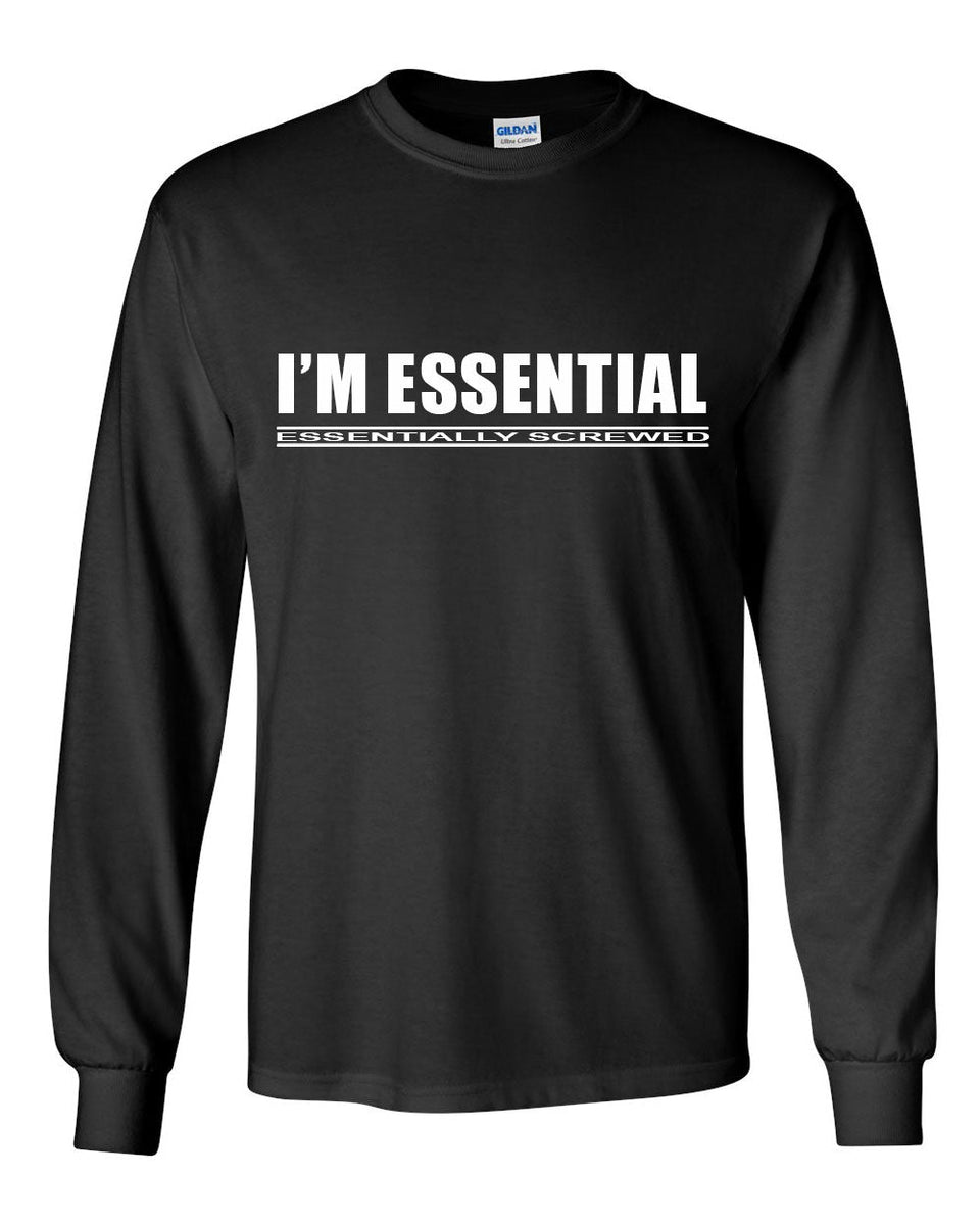I'm Essential Long Sleeve T Shirt – Needlejig Tattoo Supply